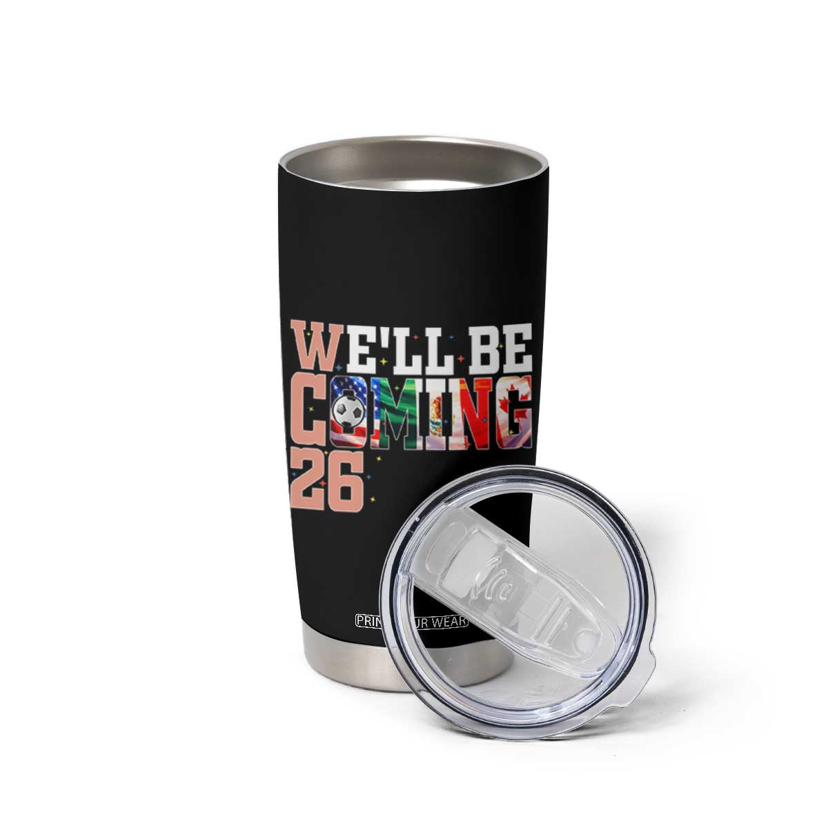 We Will Be Coming 26 Tumbler Cup USA Mexico Canada Football Supporters Gift TS12 Print Your Wear