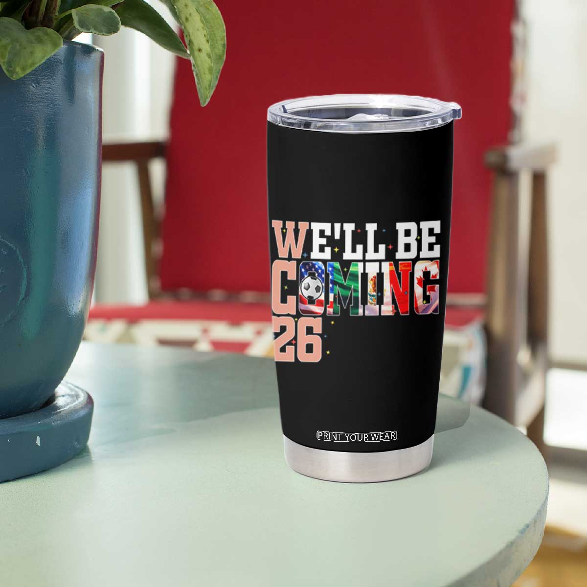 We Will Be Coming 26 Tumbler Cup USA Mexico Canada Football Supporters Gift TS12 Print Your Wear