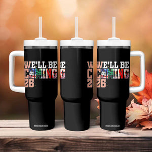 We Will Be Coming 26 Tumbler With Handle USA Mexico Canada Football Supporters Gift TS12 Print Your Wear