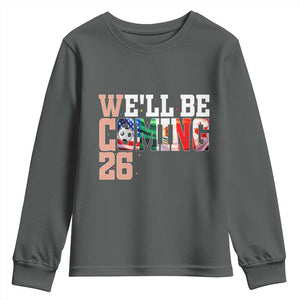 We Will Be Coming 26 Youth Sweatshirt USA Mexico Canada Football Supporters Gift TS12 Dark Heather Print Your Wear