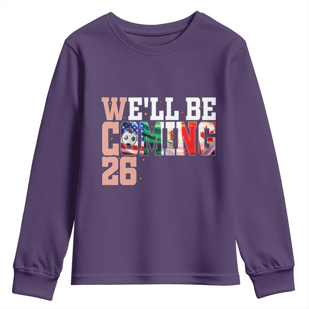 We Will Be Coming 26 Youth Sweatshirt USA Mexico Canada Football Supporters Gift TS12 Purple Print Your Wear
