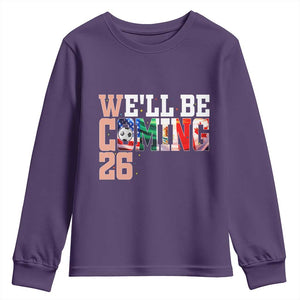 We Will Be Coming 26 Youth Sweatshirt USA Mexico Canada Football Supporters Gift TS12 Purple Print Your Wear