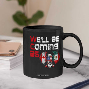 Glitched North America Eagle Soccer Coffee Mug We Will Be Coming 26 TS12 Print Your Wear