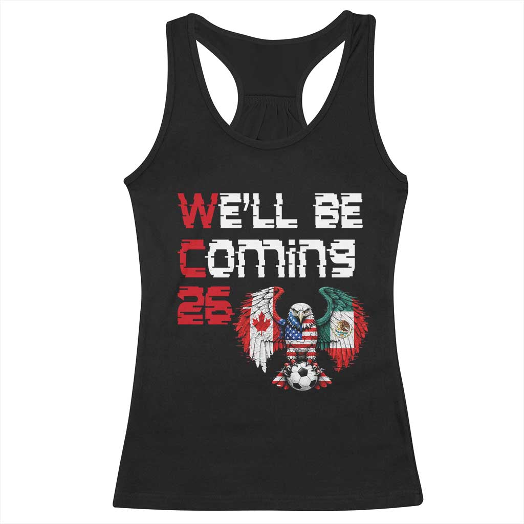 Glitched North America Eagle Soccer Racerback Tank Top We Will Be Coming 26 TS12 Black Print Your Wear