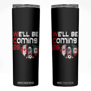 Glitched North America Eagle Soccer Skinny Tumbler We Will Be Coming 26 TS12 Black Print Your Wear
