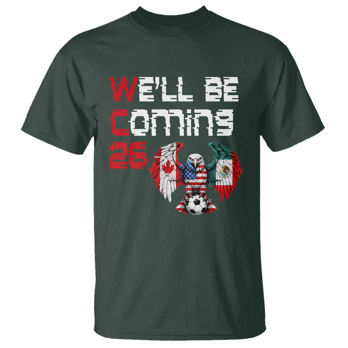 Glitched North America Eagle Soccer T Shirt We Will Be Coming 26 TS12 Dark Forest Green Print Your Wear