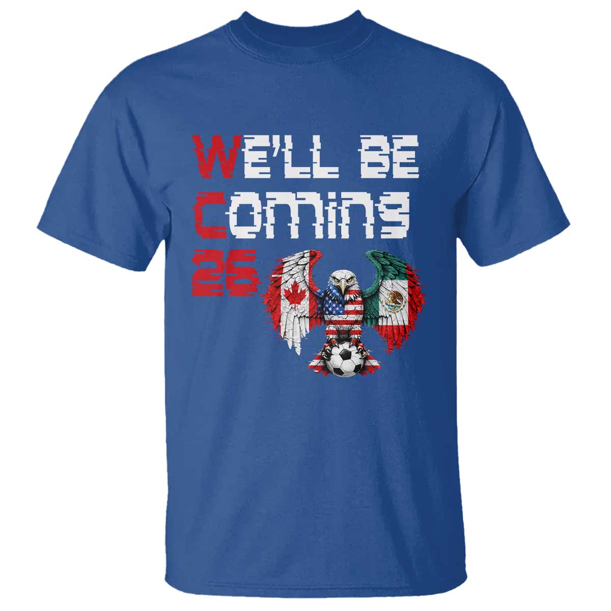 Glitched North America Eagle Soccer T Shirt We Will Be Coming 26 TS12 Royal Blue Print Your Wear