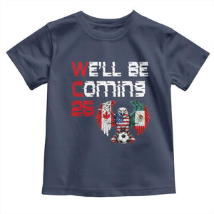 Glitched North America Eagle Soccer Toddler T Shirt We Will Be Coming 26 TS12 Navy Print Your Wear
