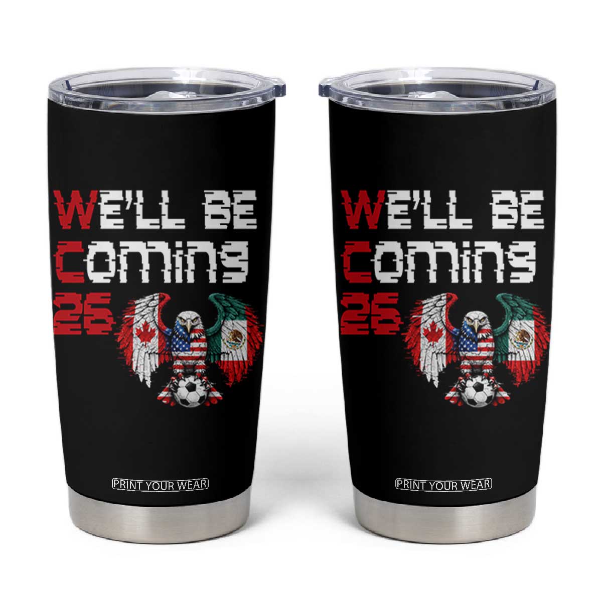Glitched North America Eagle Soccer Tumbler Cup We Will Be Coming 26 TS12 Black Print Your Wear