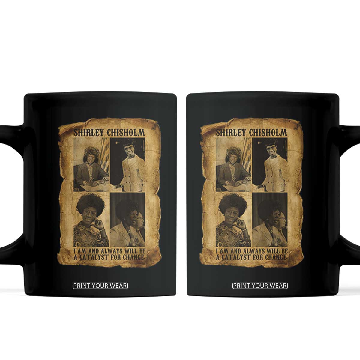 Shirley Chisholm Catalyst For Change Quote Coffee Mug Womens History Month TS12 Black Print Your Wear