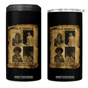 Shirley Chisholm Catalyst For Change Quote 4 in 1 Can Cooler Tumbler Womens History Month TS12 One Size: 16 oz Black Print Your Wear