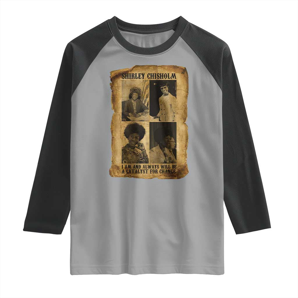 Shirley Chisholm Catalyst For Change Quote Raglan Shirt Womens History Month TS12 Sport Gray Black Print Your Wear