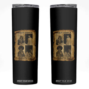 Shirley Chisholm Catalyst For Change Quote Skinny Tumbler Womens History Month TS12 Black Print Your Wear