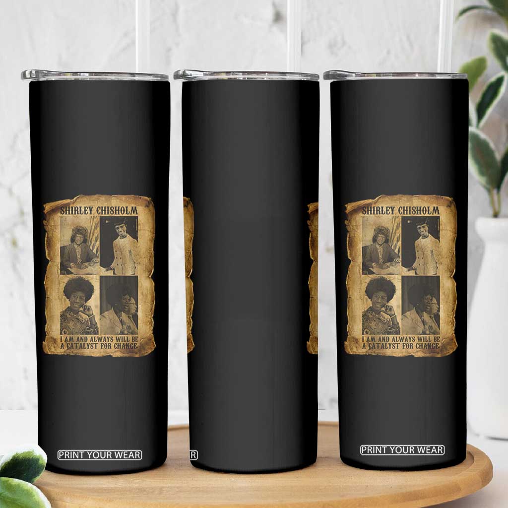 Shirley Chisholm Catalyst For Change Quote Skinny Tumbler Womens History Month TS12 Print Your Wear