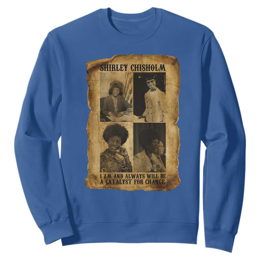 Shirley Chisholm Catalyst For Change Quote Sweatshirt Womens History Month TS12 Royal Blue Print Your Wear