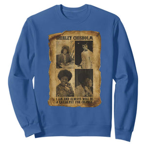 Shirley Chisholm Catalyst For Change Quote Sweatshirt Womens History Month TS12 Royal Blue Print Your Wear