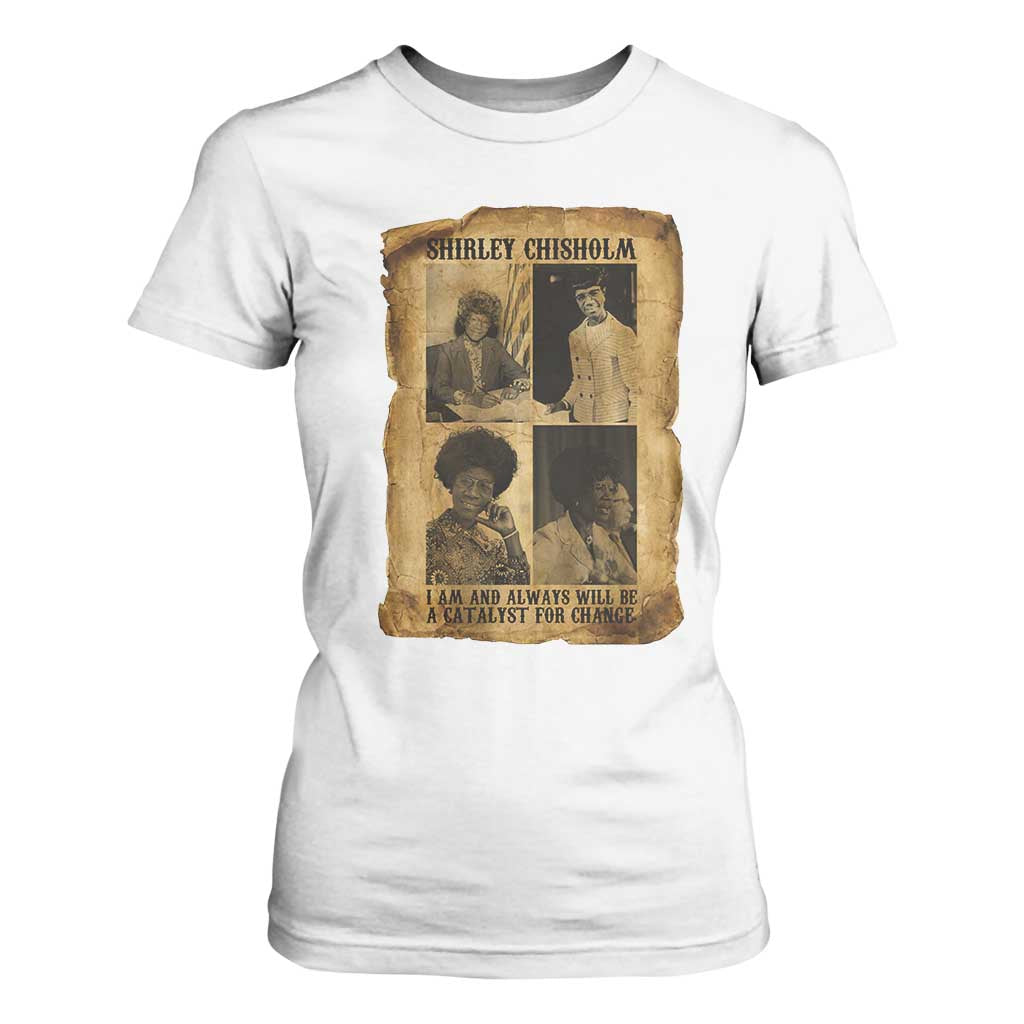 Shirley Chisholm Catalyst For Change Quote T Shirt For Women Womens History Month TS12 White Print Your Wear