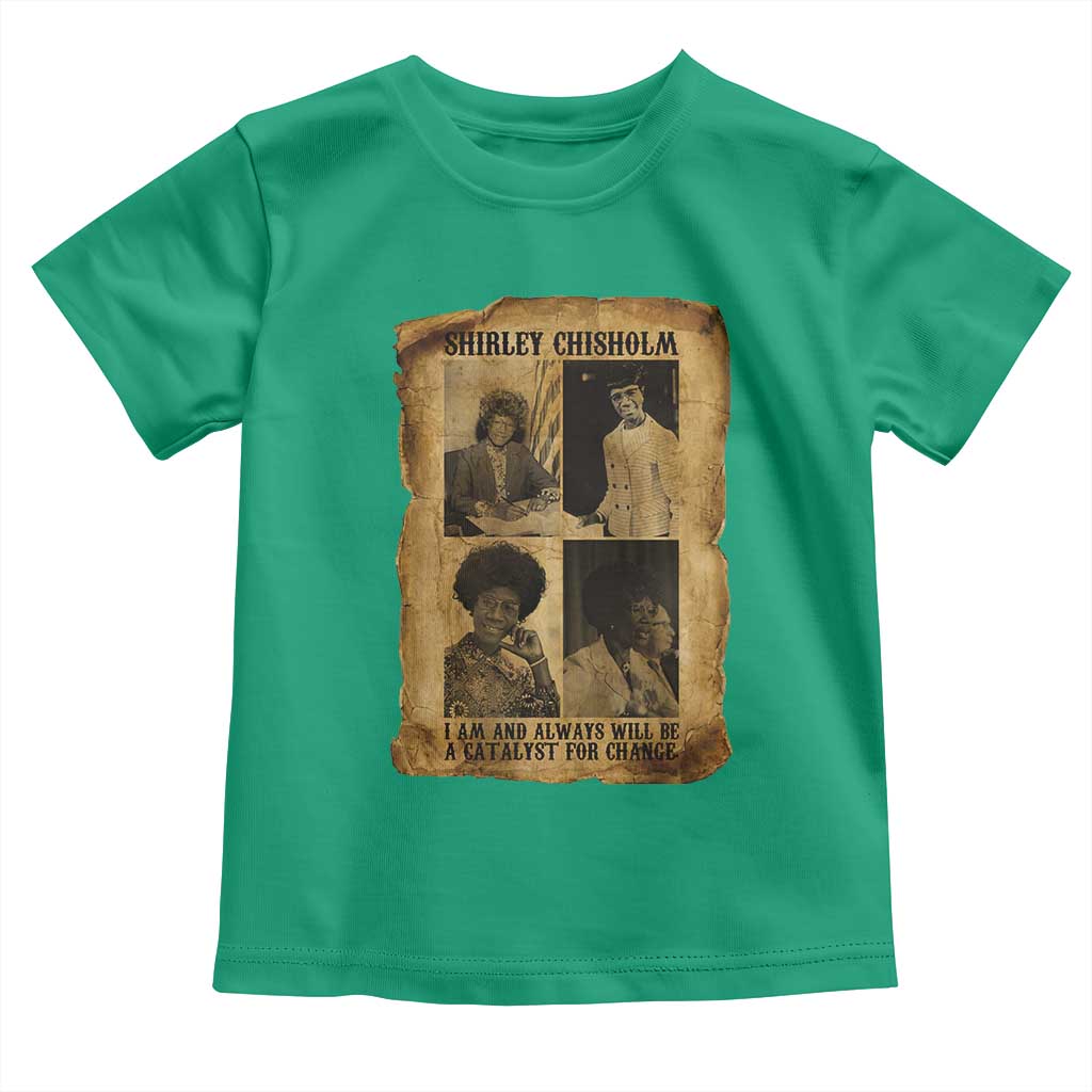 Shirley Chisholm Catalyst For Change Quote Toddler T Shirt Womens History Month TS12 Irish Green Print Your Wear