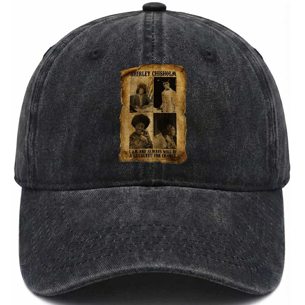Shirley Chisholm Catalyst For Change Quote Washed Cotton Baseball Cap Womens History Month TS12 Print Your Wear