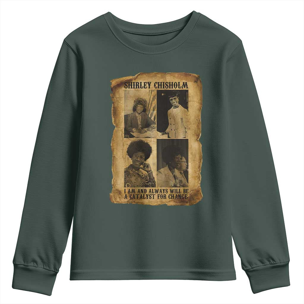 Shirley Chisholm Catalyst For Change Quote Youth Sweatshirt Womens History Month TS12 Dark Forest Green Print Your Wear
