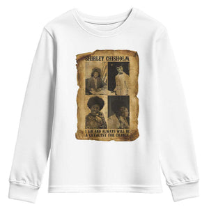 Shirley Chisholm Catalyst For Change Quote Youth Sweatshirt Womens History Month TS12 White Print Your Wear