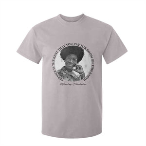 Shirley Chisholm Quote T Shirt For Kid Service Is The Rent You Pay TS12 Ice Gray Print Your Wear