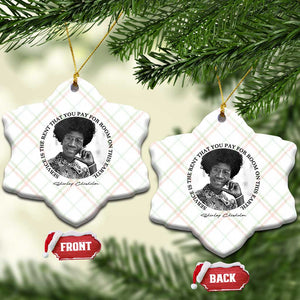 Shirley Chisholm Quote Ceramic Ornament Service Is The Rent You Pay TS12 Print Your Wear
