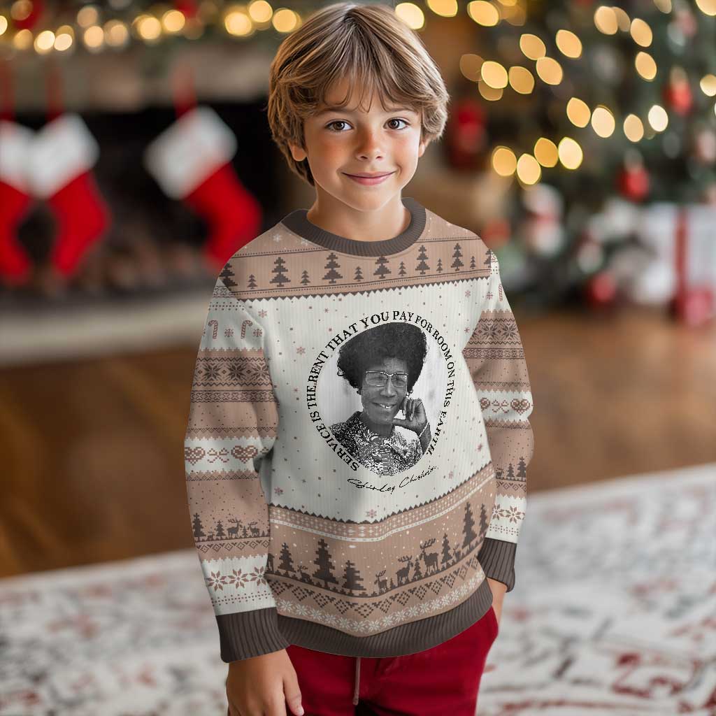 Shirley Chisholm Quote Ugly Christmas Sweater Service Is The Rent You Pay TS12 Mocha Mousse Print Your Wear