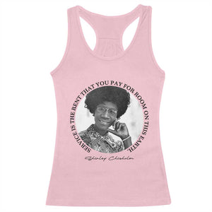 Shirley Chisholm Quote Racerback Tank Top Service Is The Rent You Pay TS12 Light Pink Print Your Wear