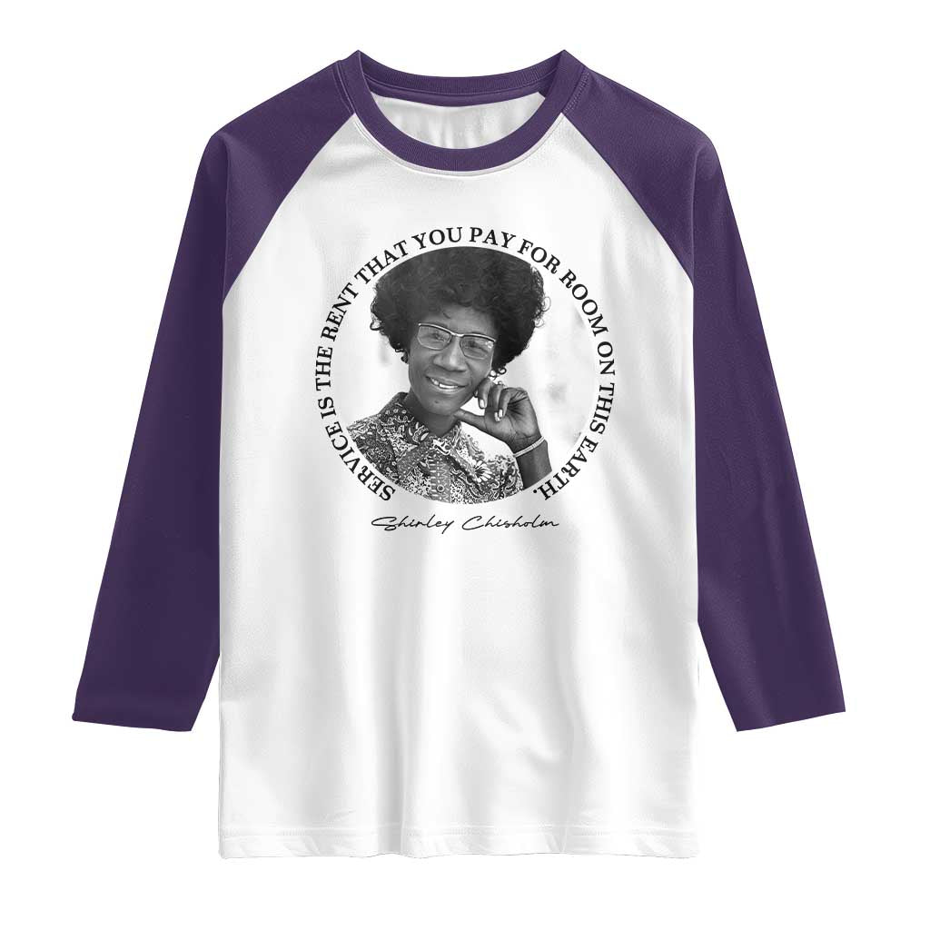 Shirley Chisholm Quote Raglan Shirt Service Is The Rent You Pay TS12 White Purple Print Your Wear