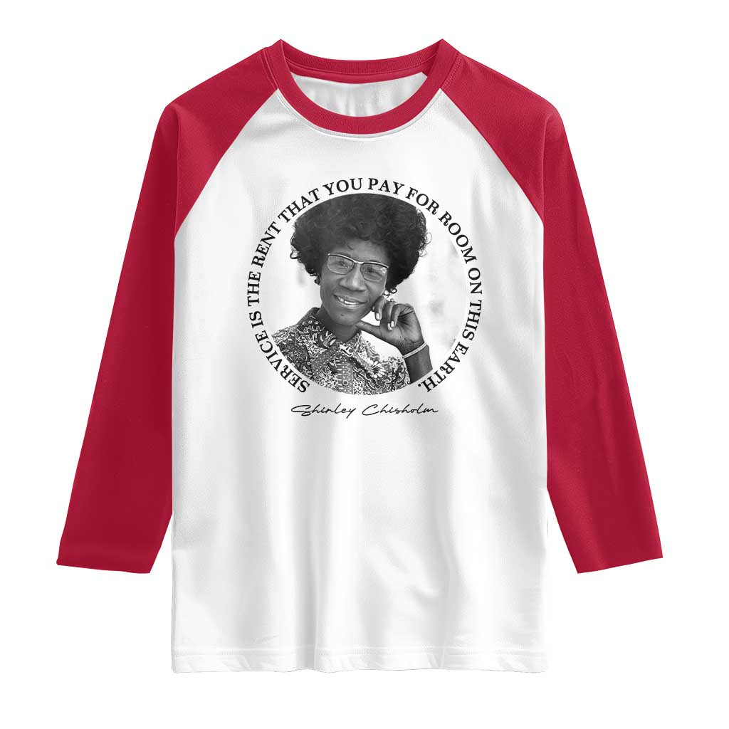 Shirley Chisholm Quote Raglan Shirt Service Is The Rent You Pay TS12 White Red Print Your Wear