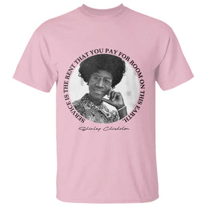 Shirley Chisholm Quote T Shirt Service Is The Rent You Pay TS12 Light Pink Print Your Wear