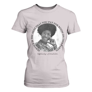 Shirley Chisholm Quote T Shirt For Women Service Is The Rent You Pay TS12 Ice Gray Print Your Wear