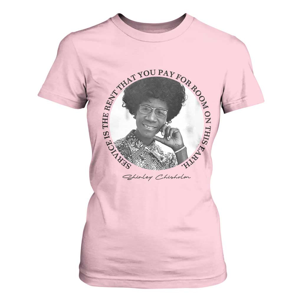 Shirley Chisholm Quote T Shirt For Women Service Is The Rent You Pay TS12 Light Pink Print Your Wear