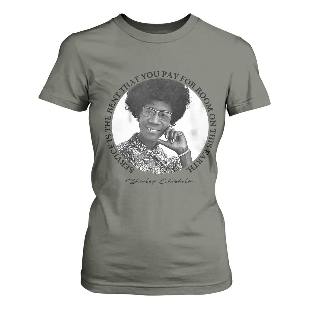 Shirley Chisholm Quote T Shirt For Women Service Is The Rent You Pay TS12 Military Green Print Your Wear