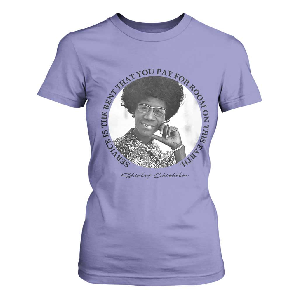 Shirley Chisholm Quote T Shirt For Women Service Is The Rent You Pay TS12 Violet Print Your Wear