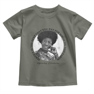 Shirley Chisholm Quote Toddler T Shirt Service Is The Rent You Pay TS12 Military Green Print Your Wear