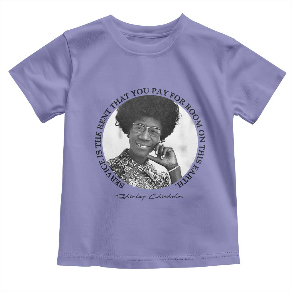 Shirley Chisholm Quote Toddler T Shirt Service Is The Rent You Pay TS12 Violet Print Your Wear