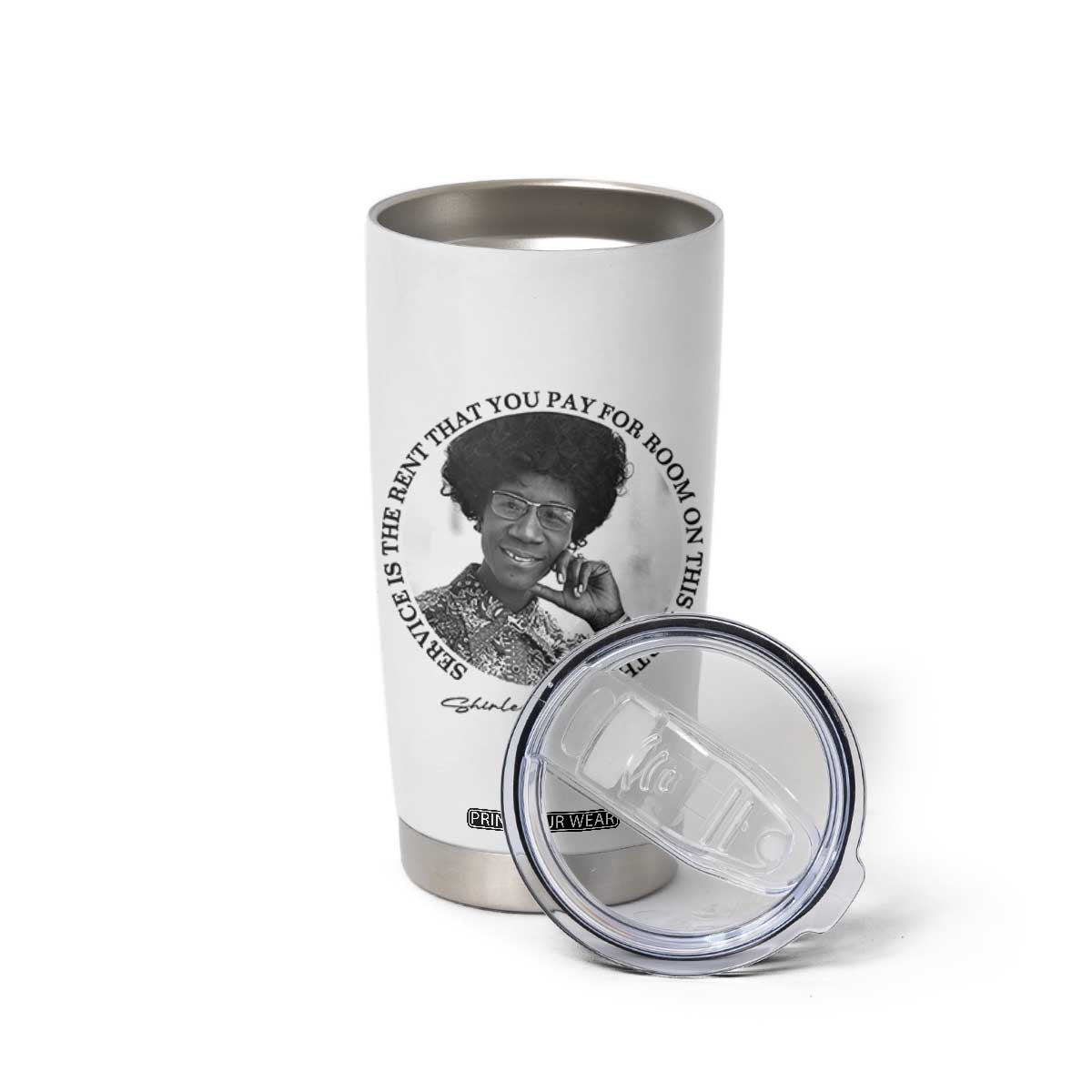 Shirley Chisholm Quote Tumbler Cup Service Is The Rent You Pay TS12 Print Your Wear