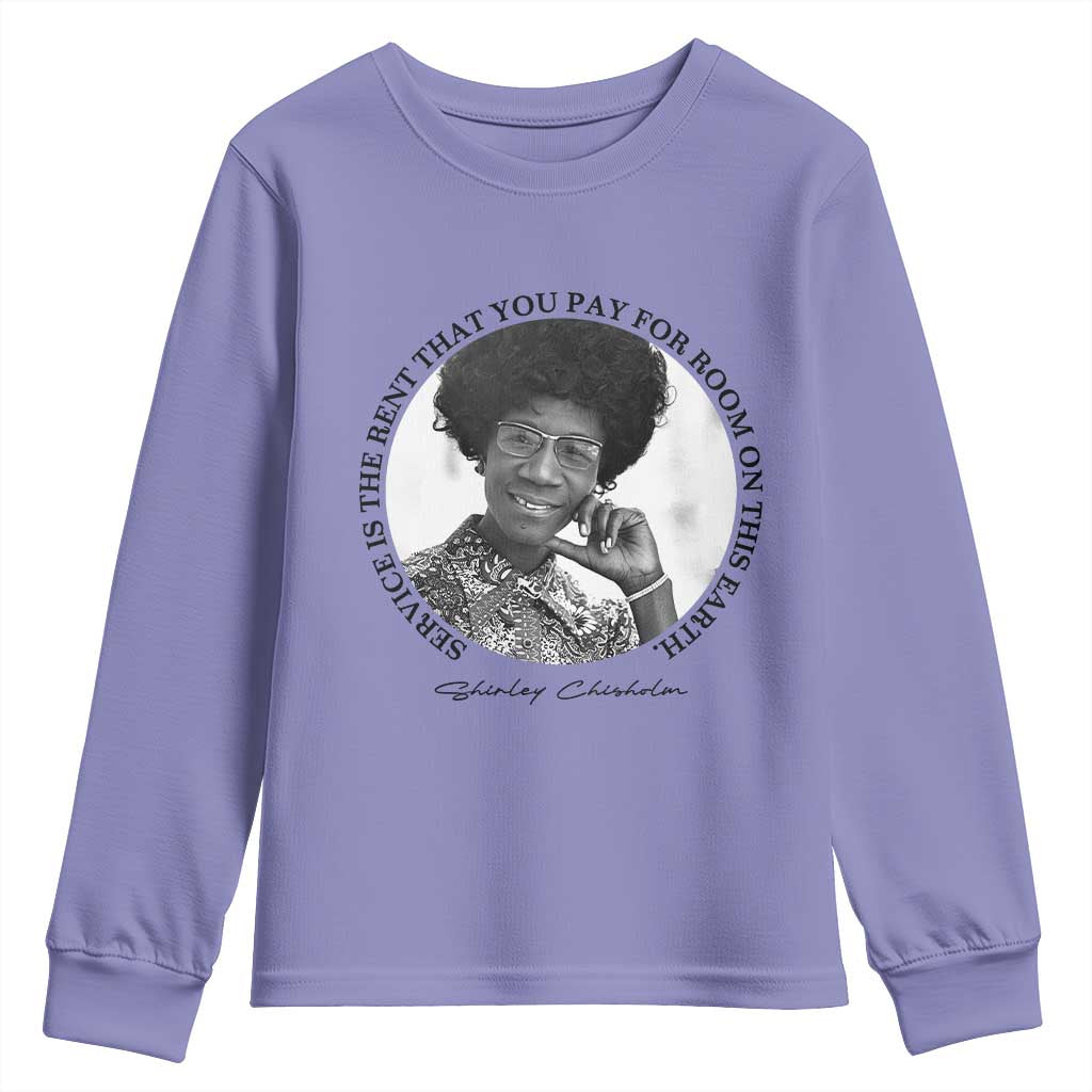 Shirley Chisholm Quote Youth Sweatshirt Service Is The Rent You Pay TS12 Violet Print Your Wear