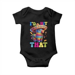 Funny Cinco De Mayo Pinata Baby Onesie Id Hit That TS12 Black Print Your Wear