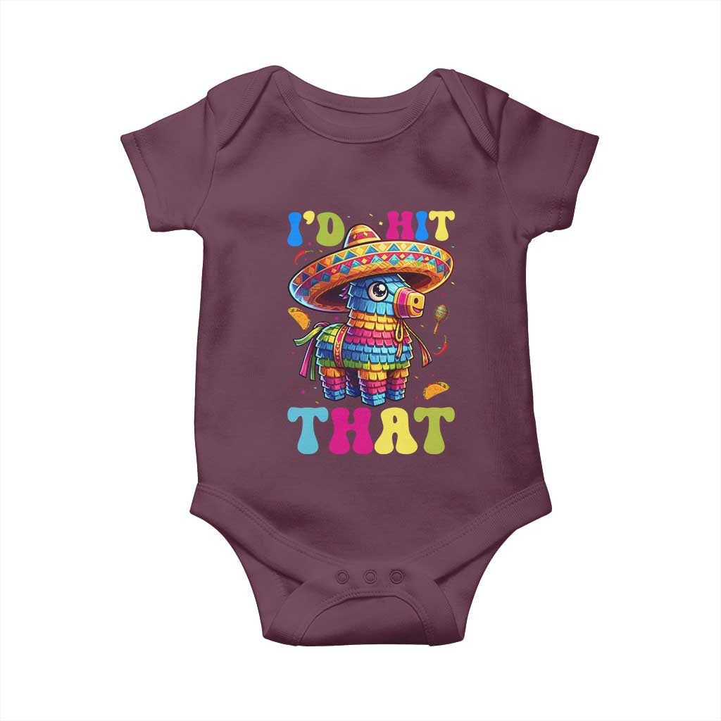 Funny Cinco De Mayo Pinata Baby Onesie Id Hit That TS12 Maroon Print Your Wear