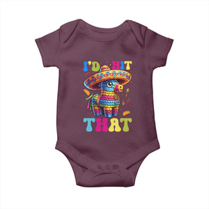 Funny Cinco De Mayo Pinata Baby Onesie Id Hit That TS12 Maroon Print Your Wear