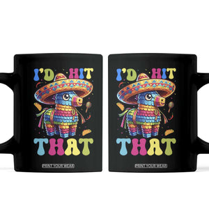 Funny Cinco De Mayo Pinata Coffee Mug Id Hit That TS12 Black Print Your Wear