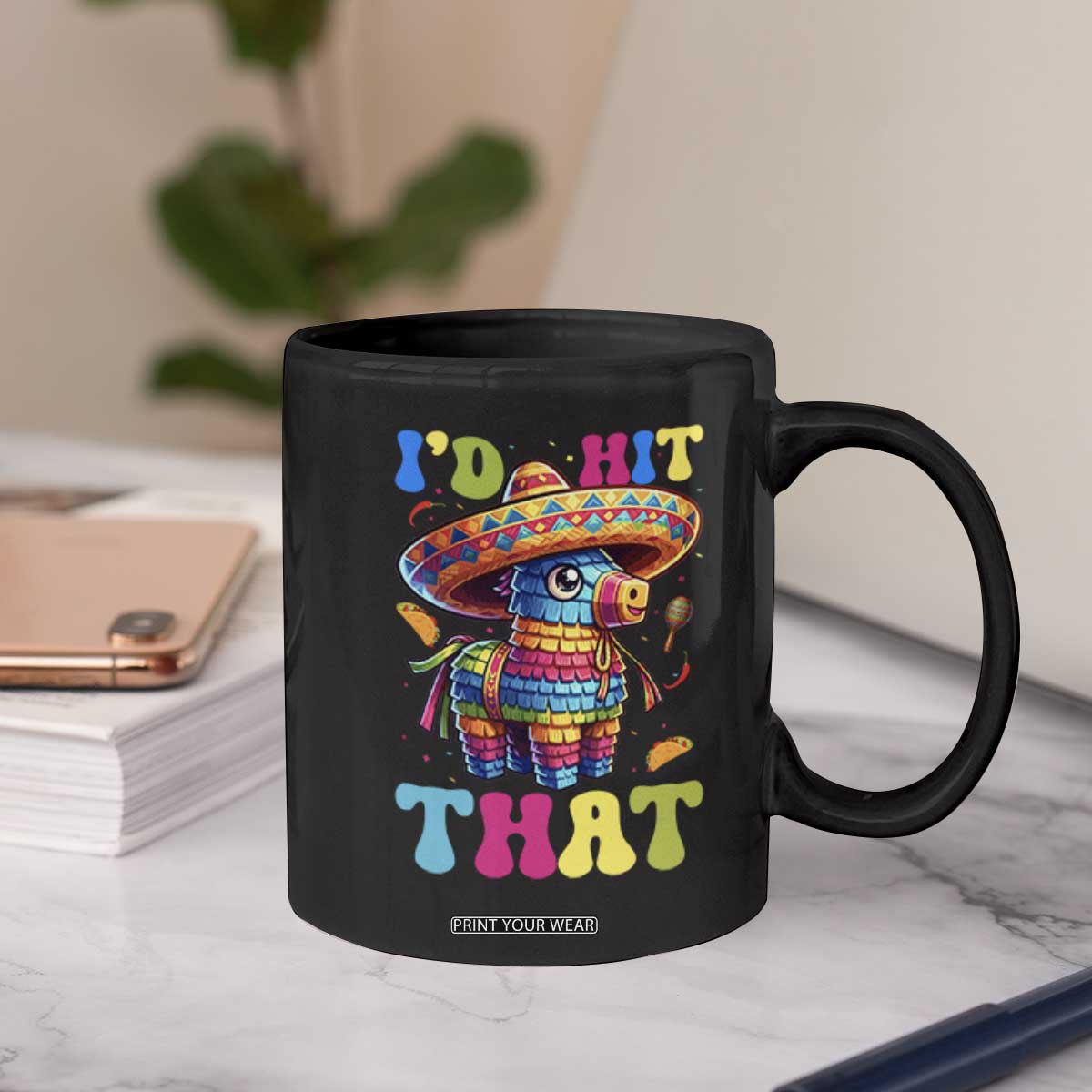 Funny Cinco De Mayo Pinata Coffee Mug Id Hit That TS12 Print Your Wear