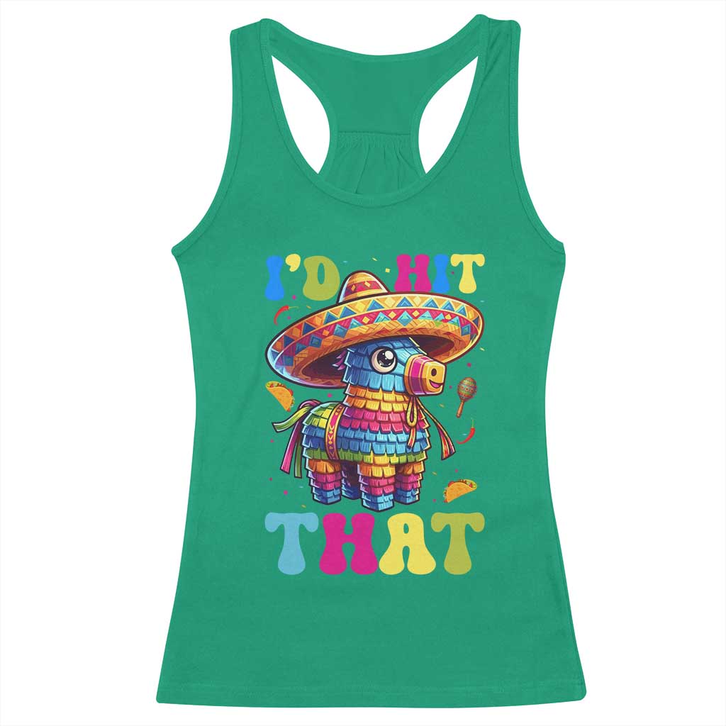 Funny Cinco De Mayo Pinata Racerback Tank Top Id Hit That TS12 Irish Green Print Your Wear