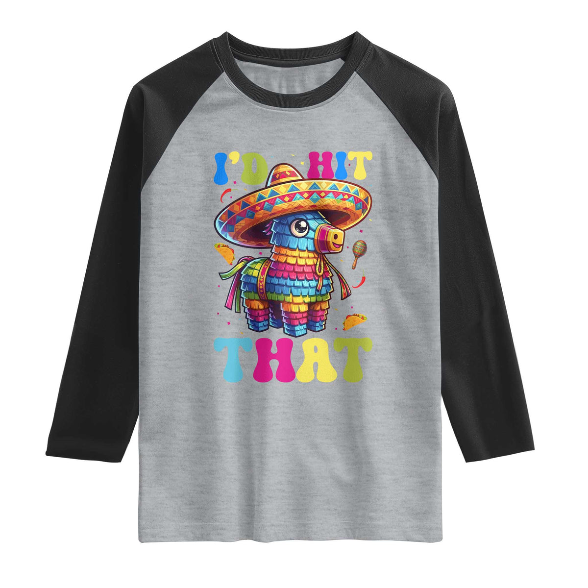 Funny Cinco De Mayo Pinata Raglan Shirt Id Hit That TS12 Heather Gray Black Print Your Wear