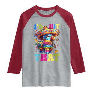 Funny Cinco De Mayo Pinata Raglan Shirt Id Hit That TS12 Heather Gray Heather Red Print Your Wear