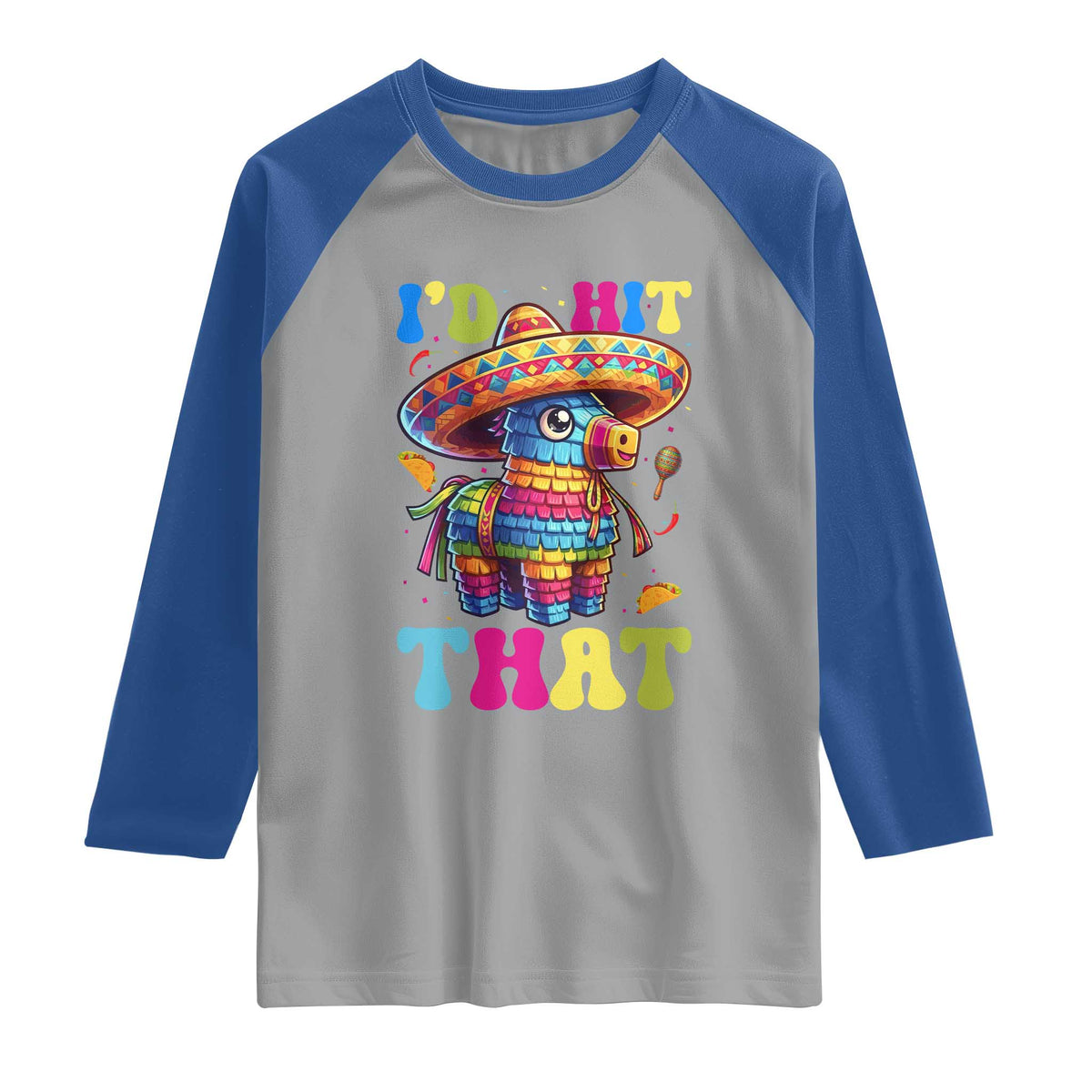Funny Cinco De Mayo Pinata Raglan Shirt Id Hit That TS12 Sport Gray Royal Print Your Wear