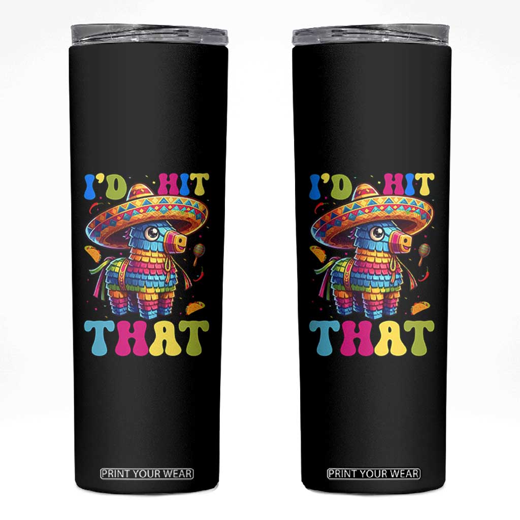 Funny Cinco De Mayo Pinata Skinny Tumbler Id Hit That TS12 Black Print Your Wear